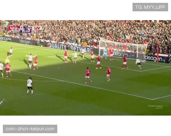 麦卡利斯特补时绝杀诺丁汉森林 利物浦艰难取胜重返前四争夺